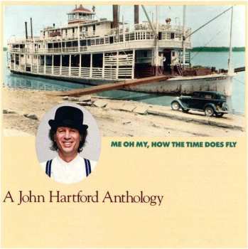 Album John Hartford: Me Oh My, How The Time Does Fly
