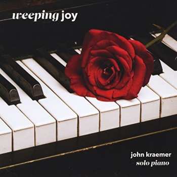 Album John Kraemer: Weeping Joy