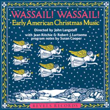 Album John Langstaff: The Christmas Revels Wassail! Wassail!