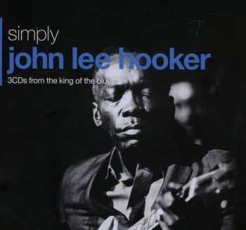 3CD/Box Set John Lee Hooker: Simply John Lee Hooker (3CDs From The King Of The Blues)