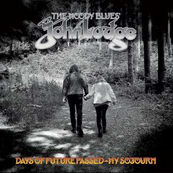 CD John Lodge: Days Of The Future Passed - My Sojourn