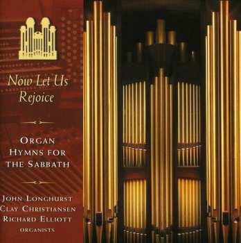 CD Richard Elliott: Now Let Us Rejoice: Organ Hymns for the Sabbath