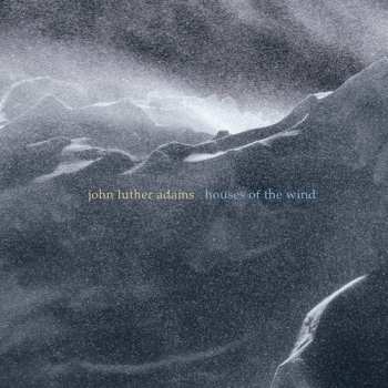 CD John Luther Adams: Houses Of The Wind 
