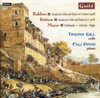 CD Benjamin Britten: Mayer/Rubbra/Britten: Works For Cello & Piano