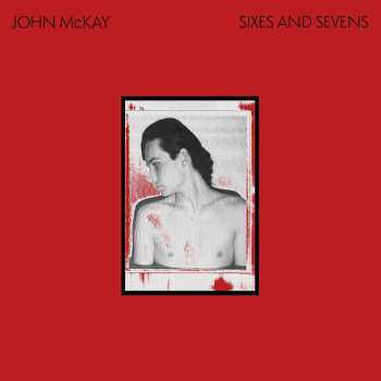 Album John McKay: Sixes And Sevens