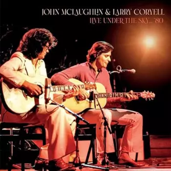 John  Mclaughlin & Larry Coryell: Live Under The Sky