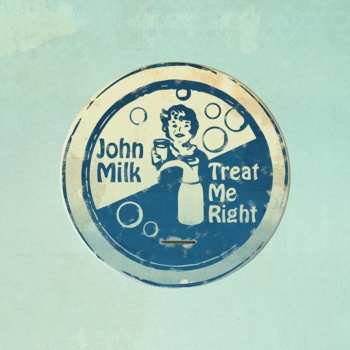 CD John Milk: Treat Me Right