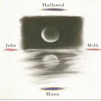 CD John Mills: Hallowed Moon