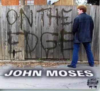 John Moses: On The Edge