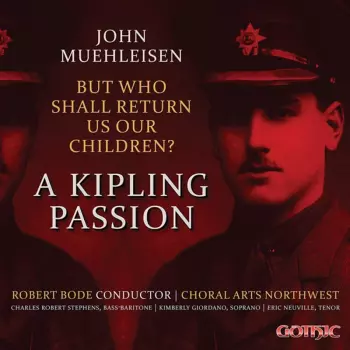 But Who Shall Return Us Our Children?: A Kipling Passion