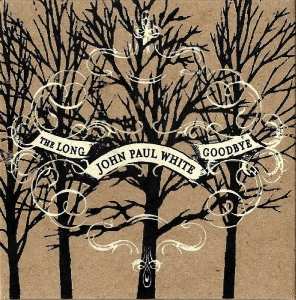 CD John Paul White: The Long Goodbye