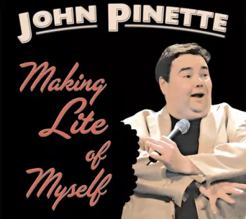 John Pinette: Making Lite Of Myself