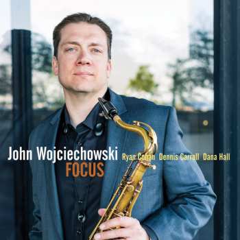 Album John Wojciechowski: Focus