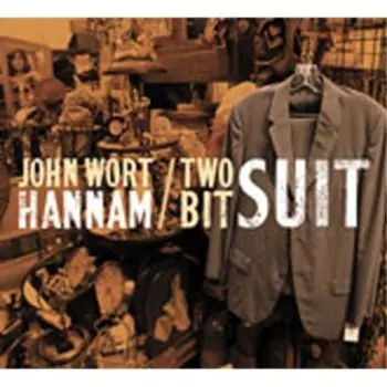 John Wort Hannam: Two-Bit Suit