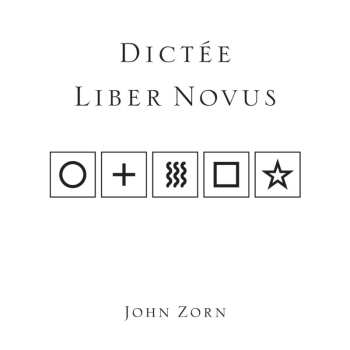 Album John Zorn: Dictée Liber Novus