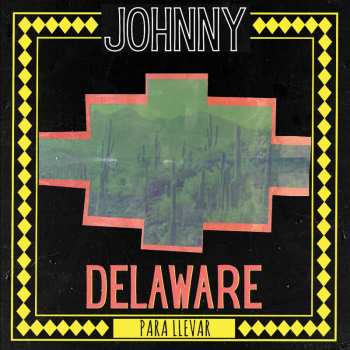 Album Johnny Delaware: Para Llevar