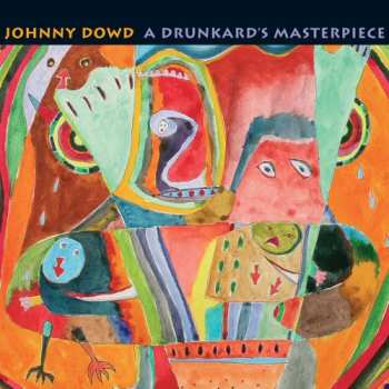 Album Johnny Dowd: A Drunkard's Masterpiece
