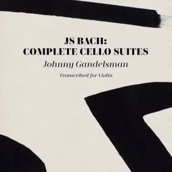 Complete Cello Suites (Transcribed For Violin)