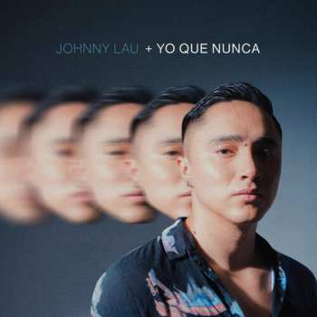 Album Johnny Lau: Yo Que Nunca