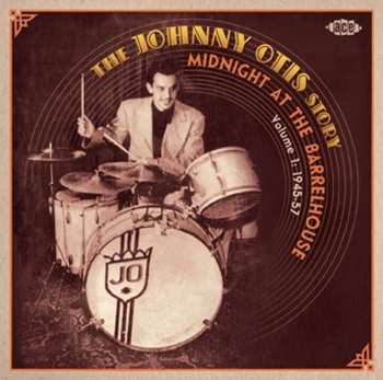 CD Various: Midnight At The Barrelhouse : The Johnny Otis Story Volume 1 : 1945-57