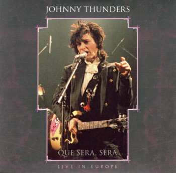 3CD/Box Set Johnny Thunders: Que Sera, Sera (Resurrected) DLX