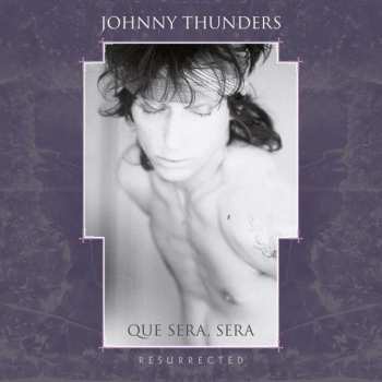 3CD/Box Set Johnny Thunders: Que Sera, Sera (Resurrected) DLX
