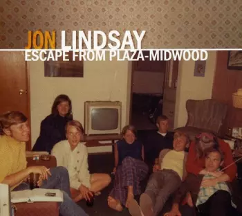 Jon Lindsay: Escape From Plaza-Midwood