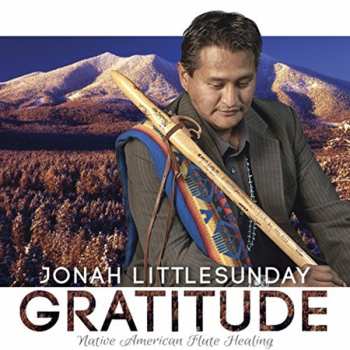 Album Jonah Littlesunday: Gratitude: Native American Flute Healing