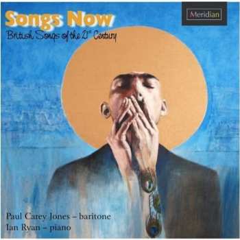 Album Jones / Ryan / Power / Armstrong / Crowther: Songs Now: British Songs Of The 21st Century