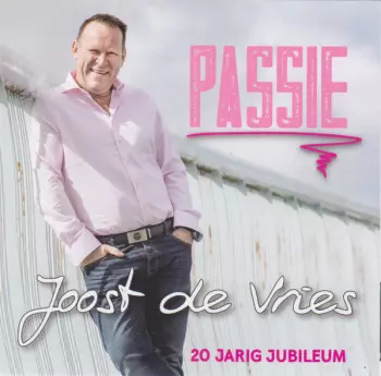 Joost De Vries: Passie - 20 Jarig Jubileum