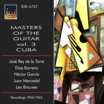 Album Leo Brouwer: Masters Of The Guitar Vol. 3: Cuba 