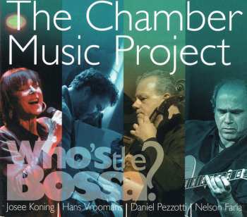 Album Hans Vroomans: The Chamber Music Project - Who's The Bossa?