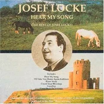 Josef Locke: Hear My Song (The Best Of Josef Locke)