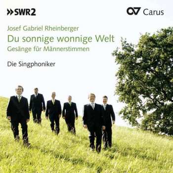 Album Josef Rheinberger: Du Sonnige Wonnige Welt