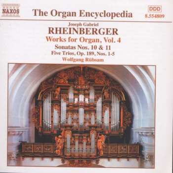 CD Wolfgang Rübsam: Works For Organ, Vol. 4 - Sonatas Nos. 10 & 11, Five Trios Op. 189, Nos. 1-5