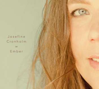 CD Josefine Cronholm: Ember