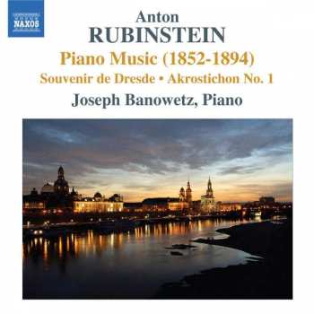CD Joseph Banowetz: Anton Rubinstein Piano Music (1852-1894) Sourvenir De Dresde - Akrostichon No. 1
