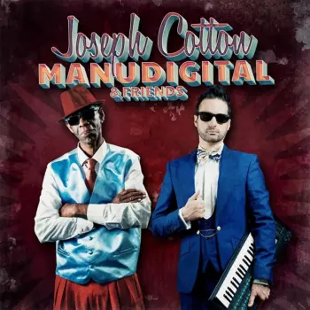 Manudigital: Joseph Cotton Meets Manudigital  & Friends