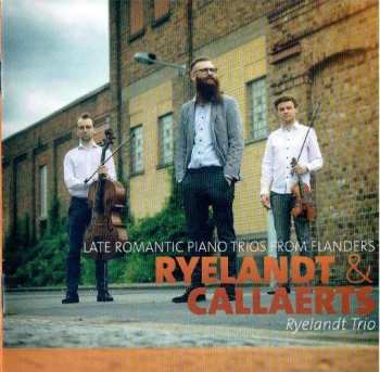Album Ryelandt Trio: Late Romantic Piano Trios From Flanders