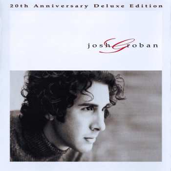 CD Josh Groban: Josh Groban 20th Anniversary Deluxe Edition DLX