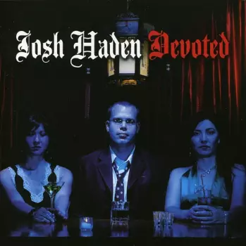 Josh Haden: Devoted