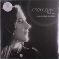 LP/SP Josienne Clarke: Onliness (Songs Of Solitude & Singularity) CLR | LTD