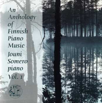 Album Jouni Somero: An Anthology Of Finnish Piano Music Vol. 1