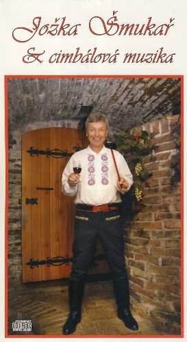 Album Jožka Šmukař: Jožka Šmukař & Cimbálová Muzika - Cd
