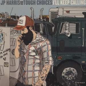 LP JP Harris And The Tough Choices: I'll Keep Calling