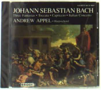 CD Johann Sebastian Bach: Three Fantasias · Toccata · Capriccio · Italian Concerto