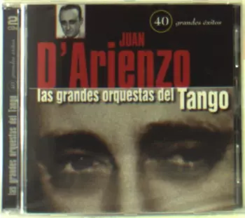 Juan D'Arienzo: Las Grandes Orquestas del Tango