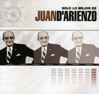 CD Juan D'Arienzo: Solo Lo Mejor De Juan D'Arienzo