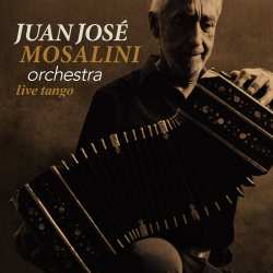 Album Juán José Mosalini: Live Tango