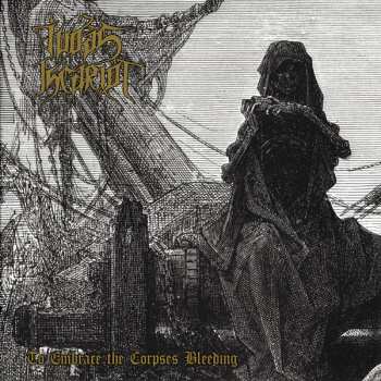 CD Judas Iscariot: To Embrace The Corpses Bleeding